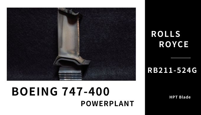 B747-400】RR RB211-524Gのジェットエンジン部品｜タービンブレード 